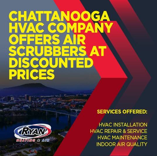 Chattanooga HVAC Company Offers Air Scrubbers at Discounted Prices special offers